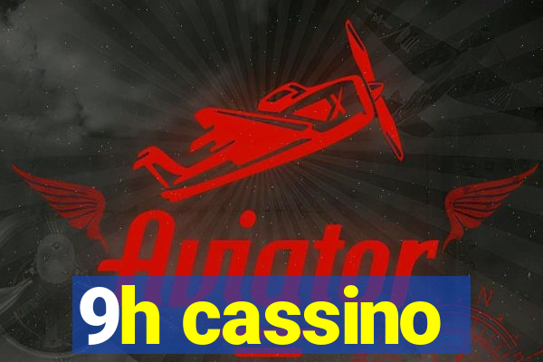 9h cassino